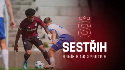 SESTŘIH | Baník B - Sparta B